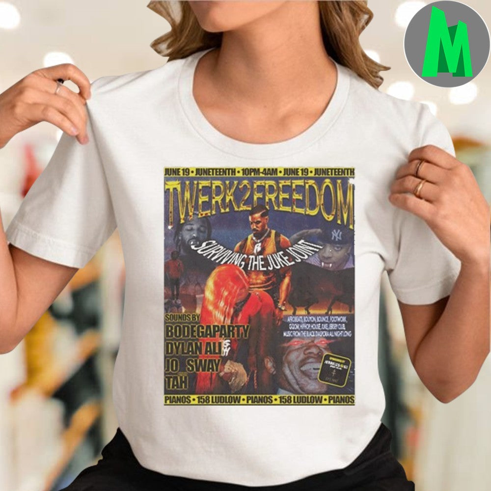 Design Juneteenth Twerk2Freedom Surviving The Juke Joint Bodega Party Concert T-Shirt