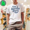 Design Madizen I’m A Success Story Shirt