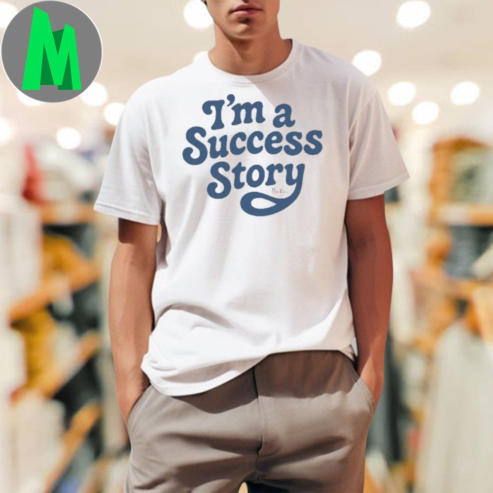 Design Madizen I’m A Success Story Shirt