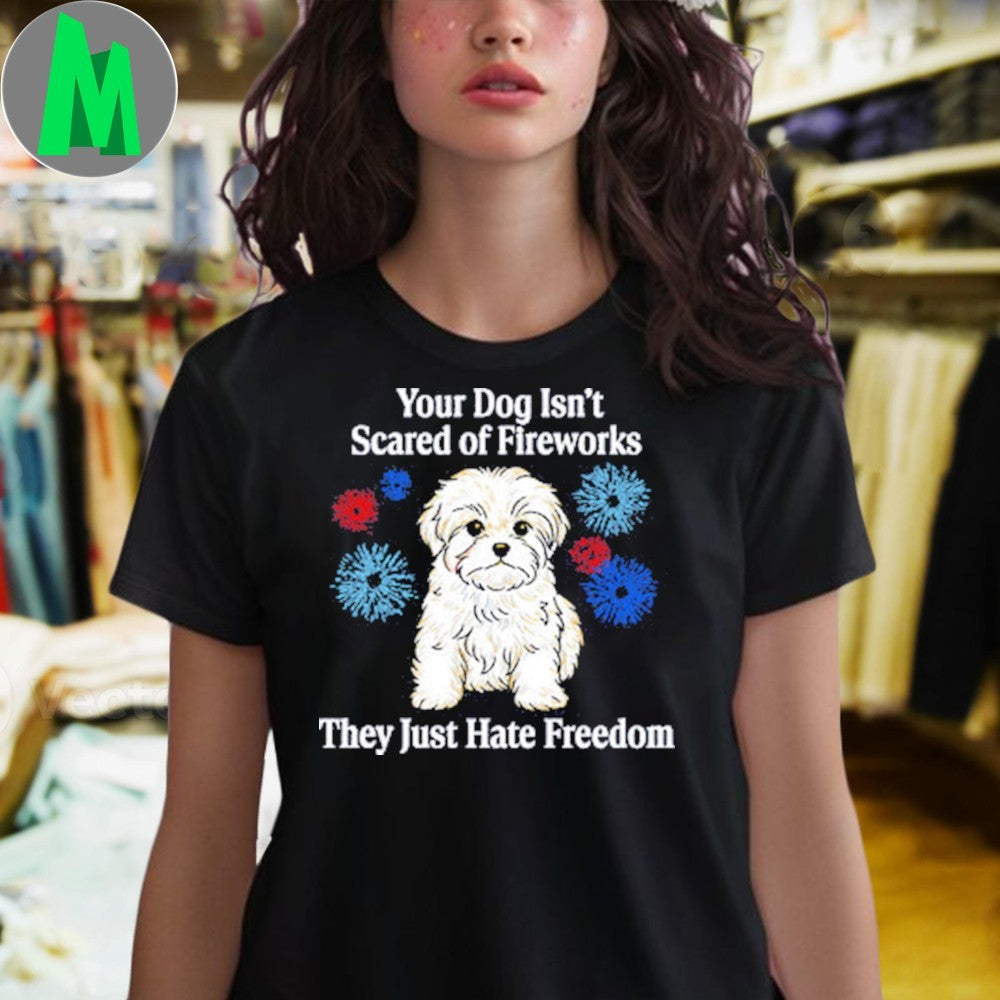Design Maltese Dog Hate Freedom Funny Fireworks T-Shirt