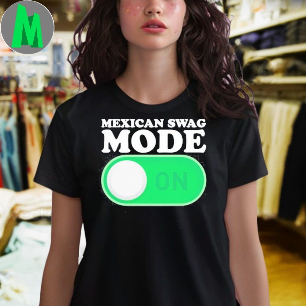 Design Mexican Swag Mode On Funny Graphic T-Shirt