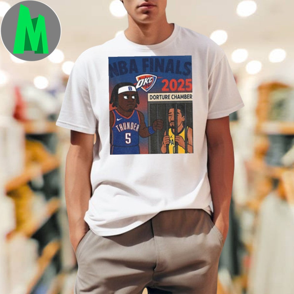 Design OKC Thunder Luguentz Dort vs Indiana Pacers Tyrese Haliburton Dorture Chamber NBA Finals 2025 Basketball Fan T-Shirt