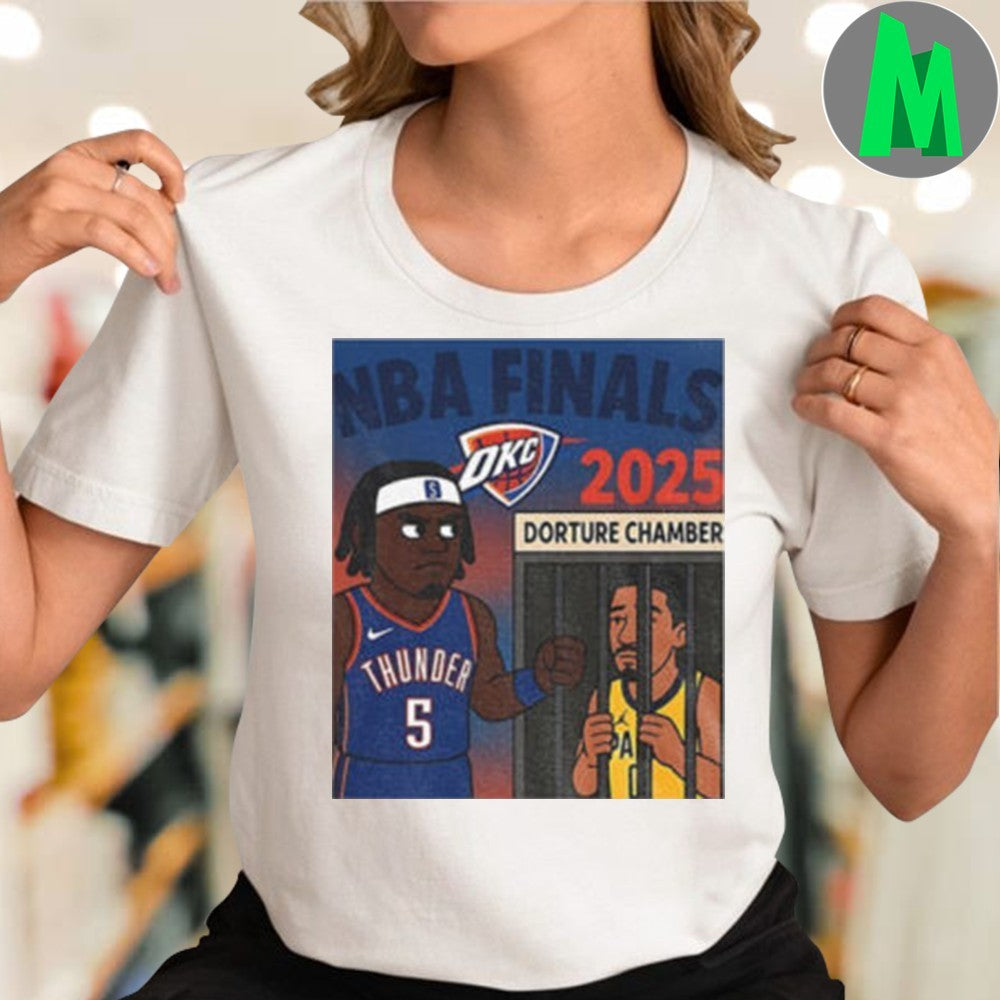 Design OKC Thunder Luguentz Dort vs Indiana Pacers Tyrese Haliburton Dorture Chamber NBA Finals 2025 Basketball Fan T-Shirt