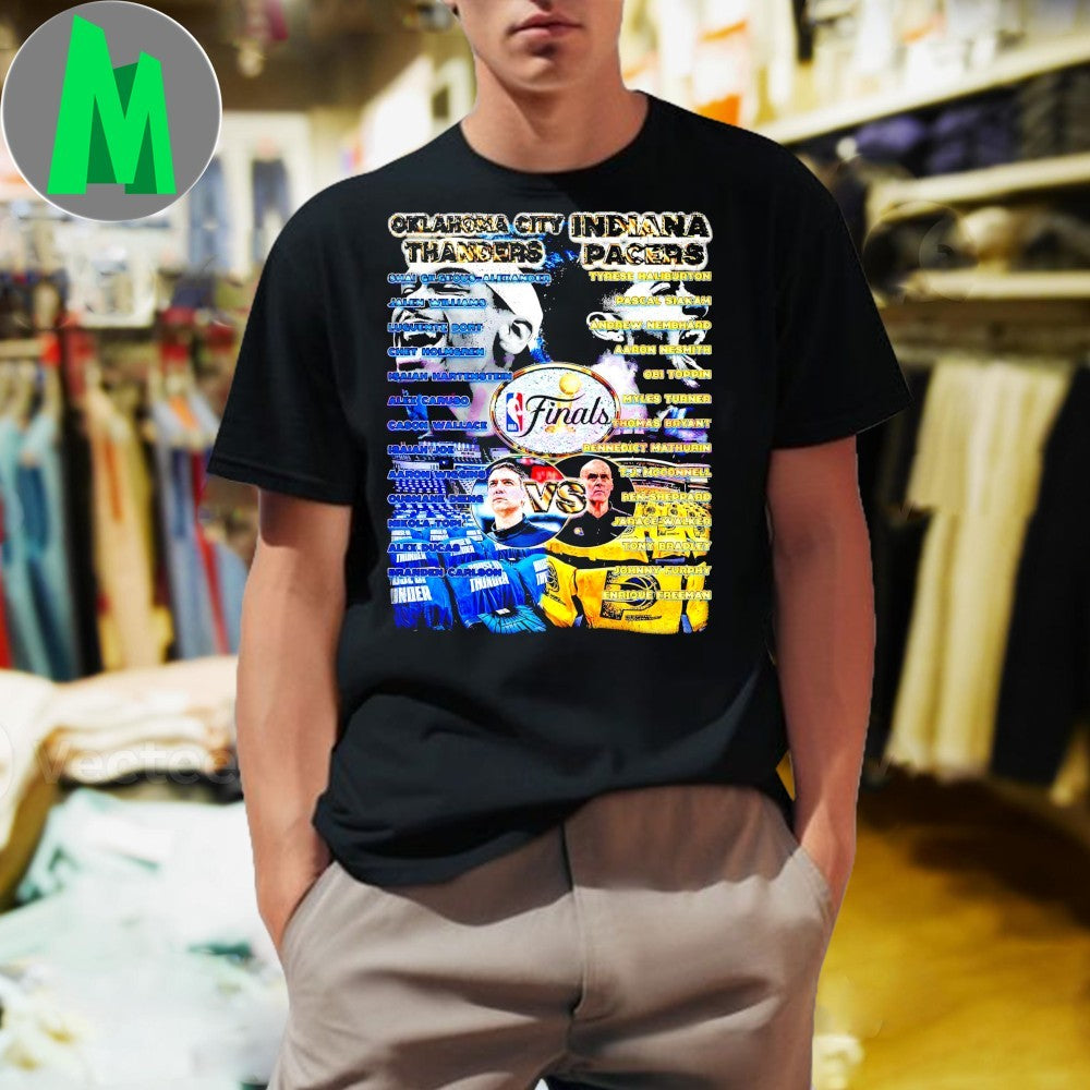 Design Oklahoma City Thunder vs Indiana Pacers Full Roster NBA Finals 2025 Fan T-Shirt