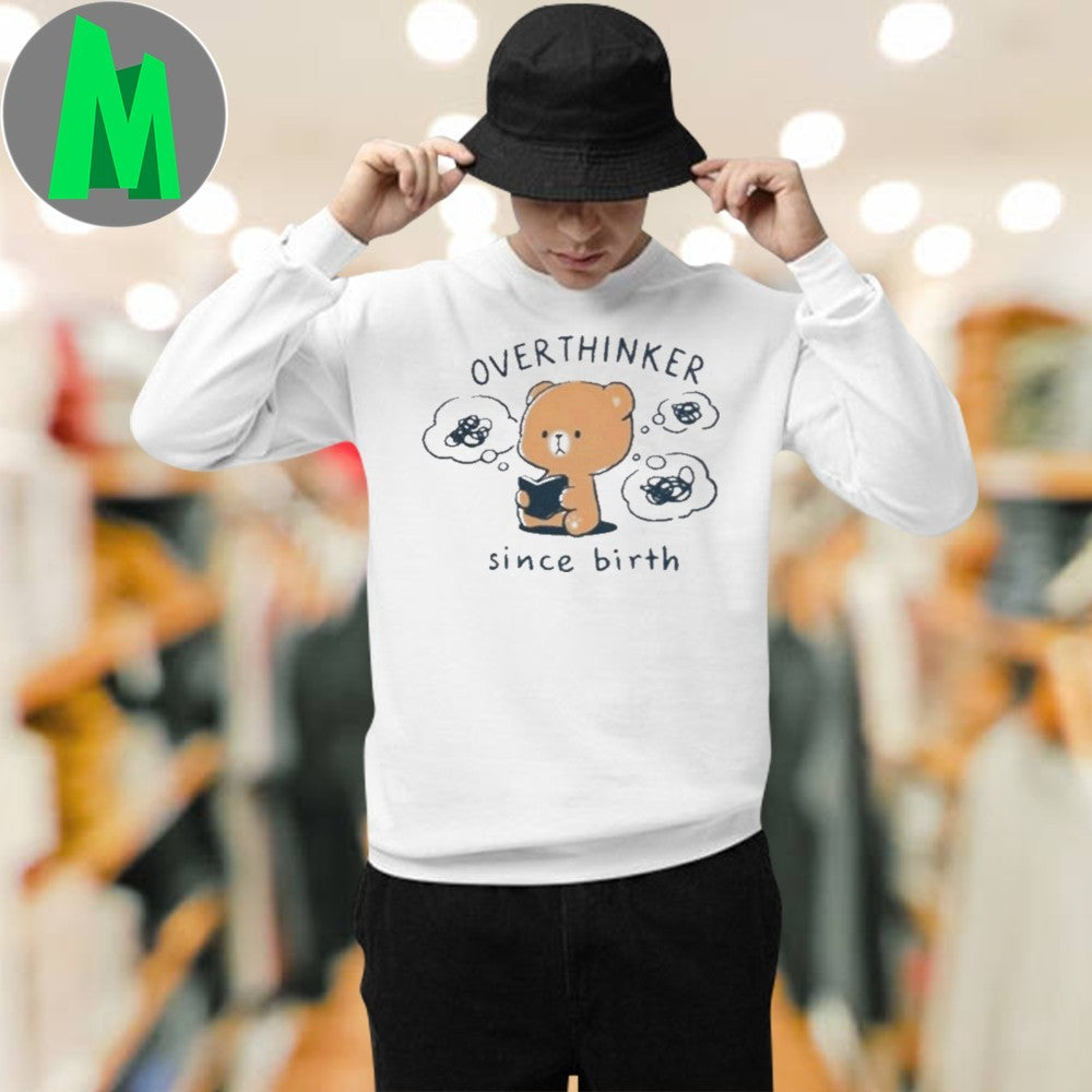 Design Over Thinker SInce Birth Shirt