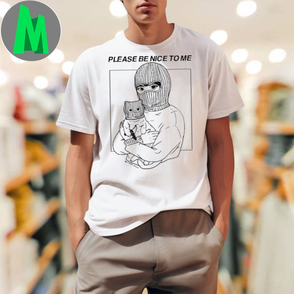 Design Please Be Nice To Me Balaclava Cat Danial Ryan Art Graphic T-Shirt