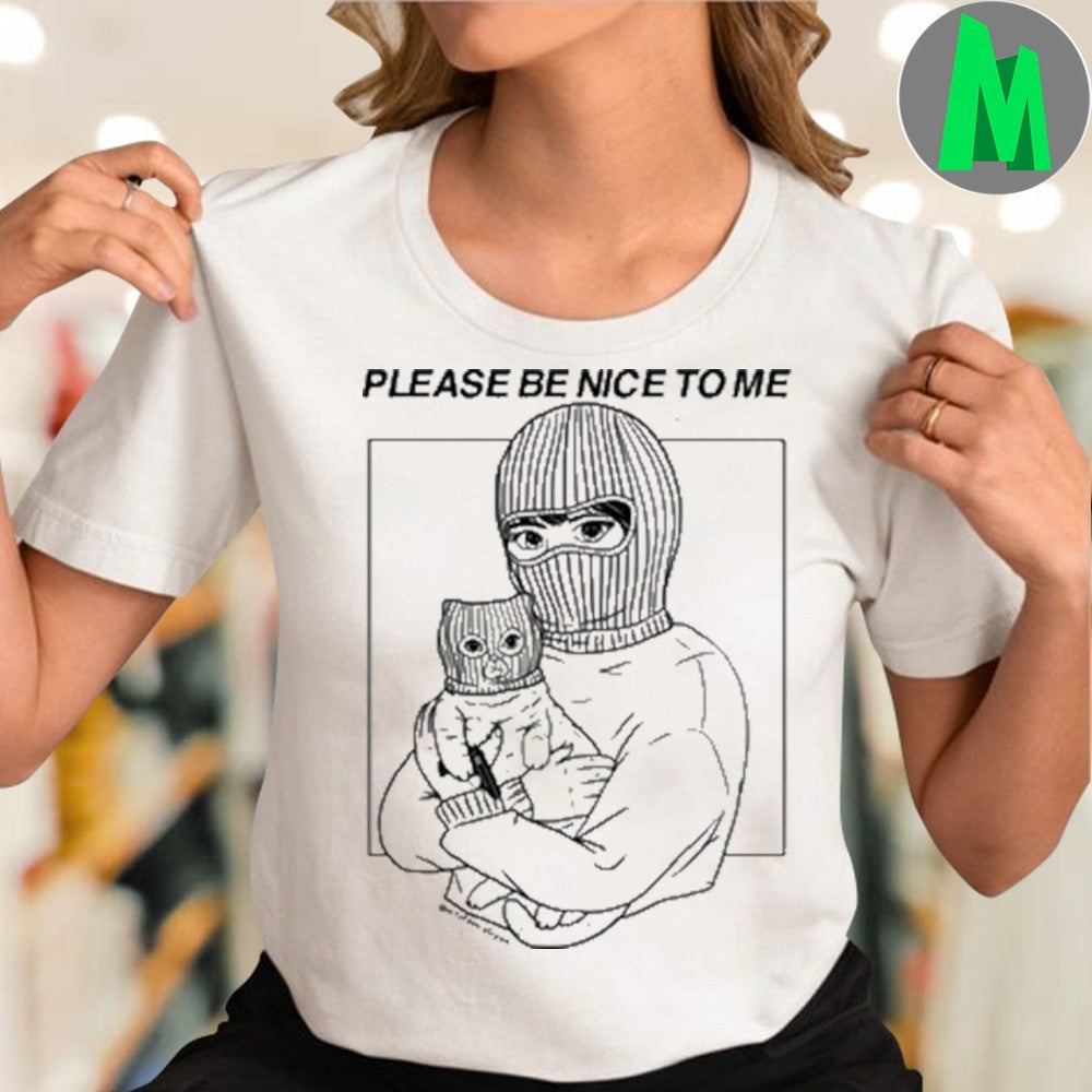 Design Please Be Nice To Me Balaclava Cat Danial Ryan Art Graphic T-Shirt