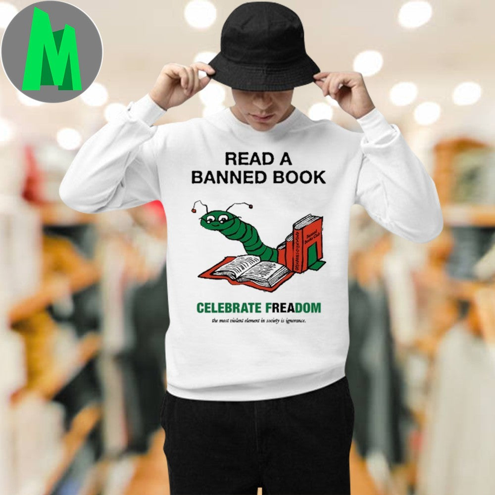 Design Read A Banned Book Bookworm Celebrate Freedom Shirt