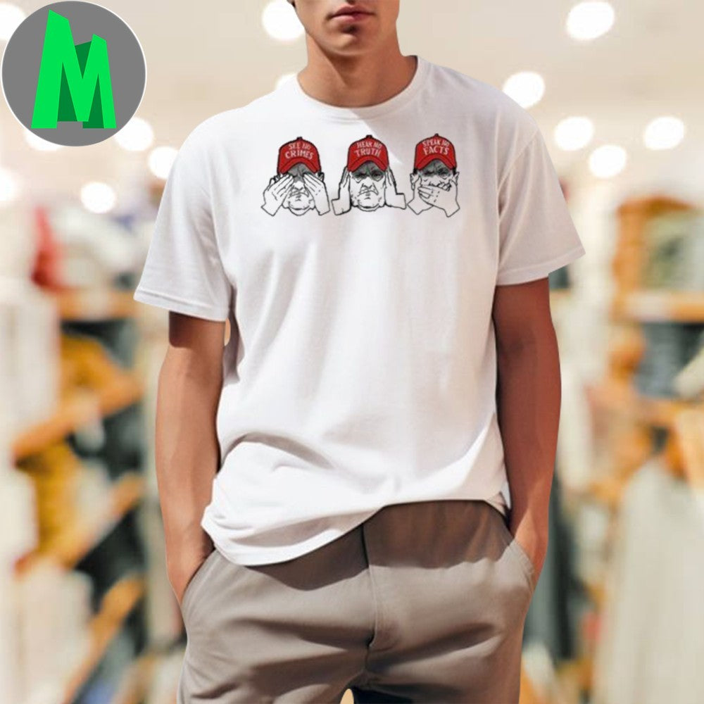 Design Retro See No Crimes Hear No Truth Speak No Facts Political Satire Graphic Tee Shirt