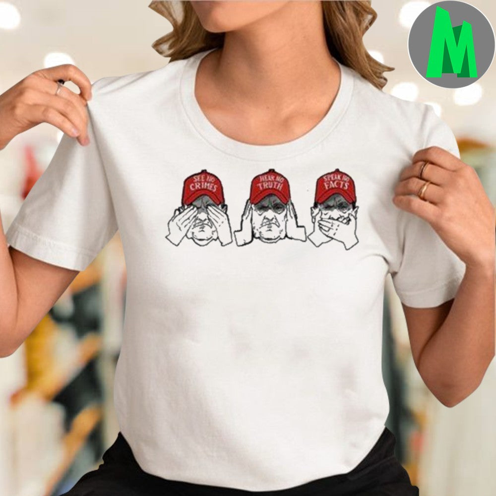 Design Retro See No Crimes Hear No Truth Speak No Facts Political Satire Graphic Tee Shirt