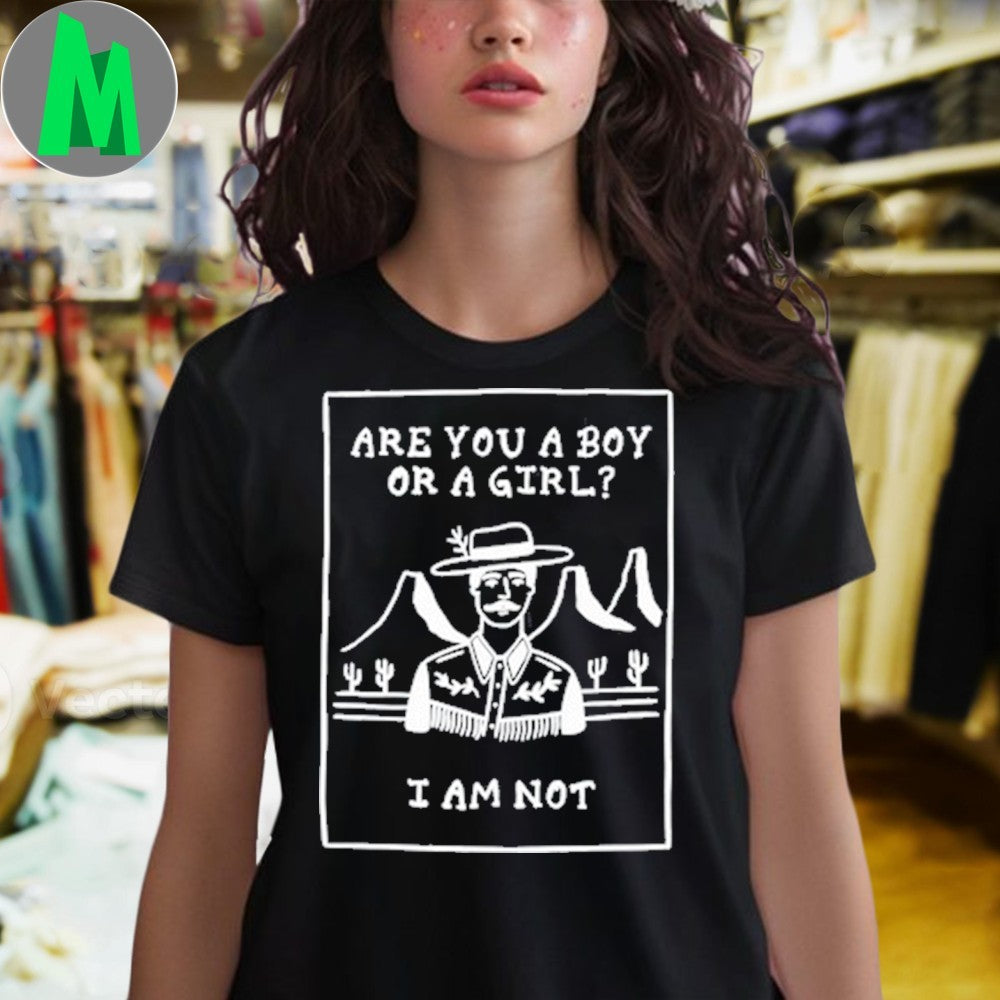 Design Sweet Cowboy Blues Are You A Boy Or A Girl I Am Not Shirt