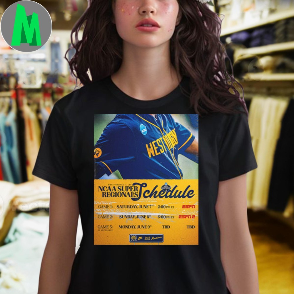 Design West Virginia Vs LSU NCAA Super Regionals Baseball Schedule June 2025 Fan Shirt
