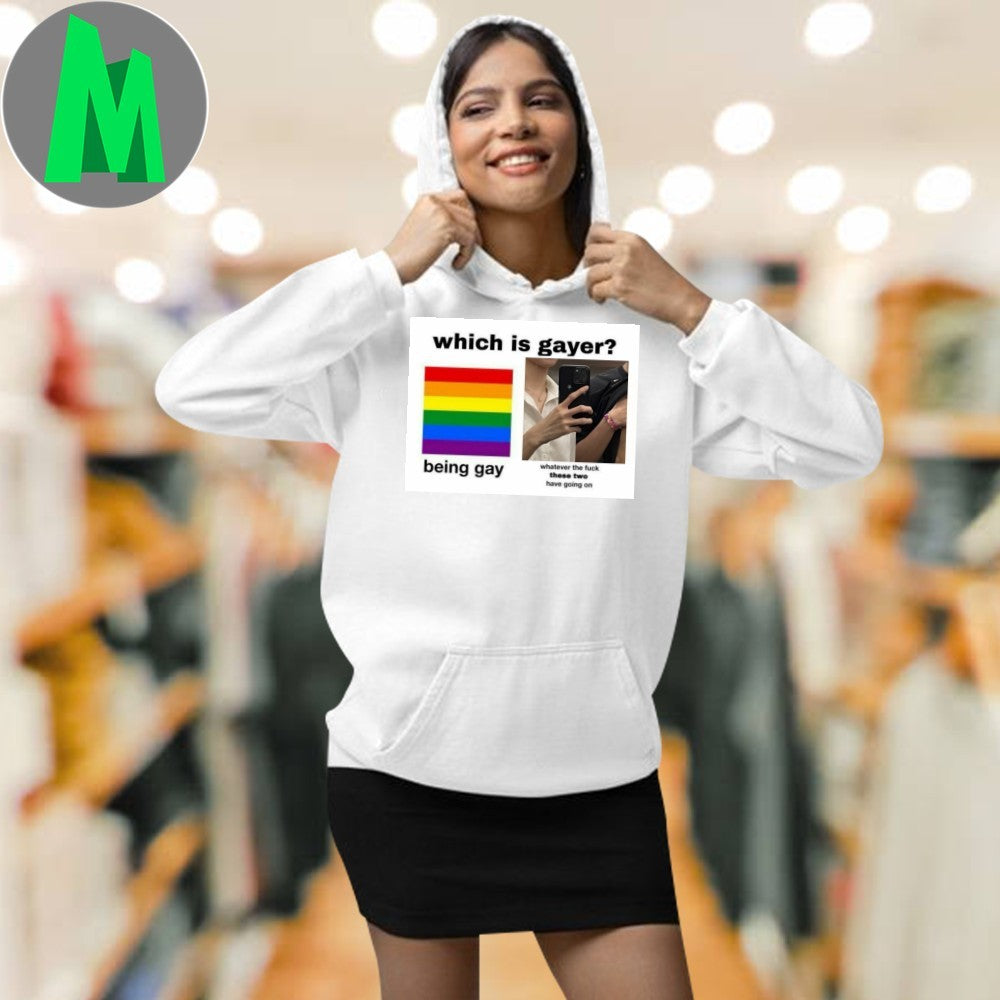 Design Which Is Gayer Being Gay or. Whatever They Have Meme T-Shirt