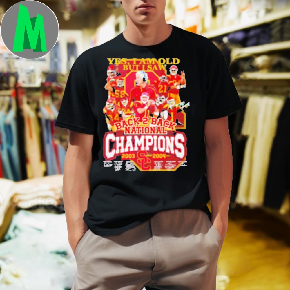 Design Yes I Am Old But I Saw USC Trojans Back-to-Back National Champions 2003-2004 T-Shirt