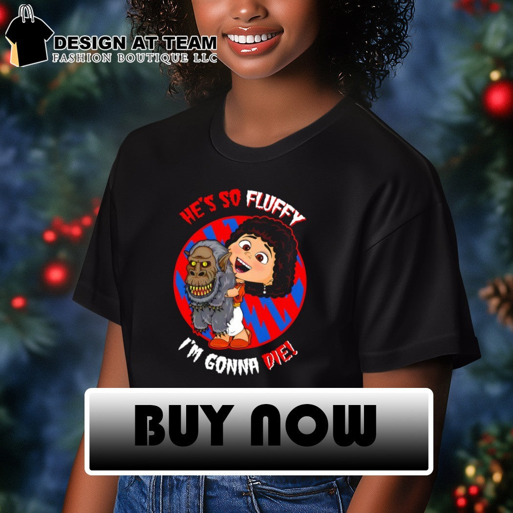 Despicable Crate Wilma Billie Northrup Creepshow 1982 he’s so fluffy I’m gonna die shirt