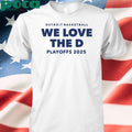 Detroit basketball we love the d playoffs 2025 shirt
