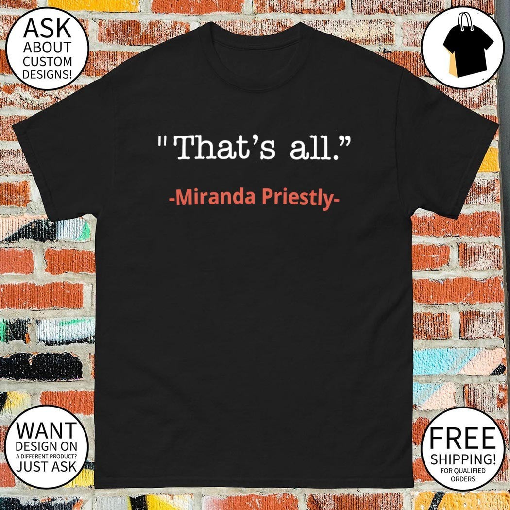 Devil Wears Prada Miranda Priestly that’s all shirt