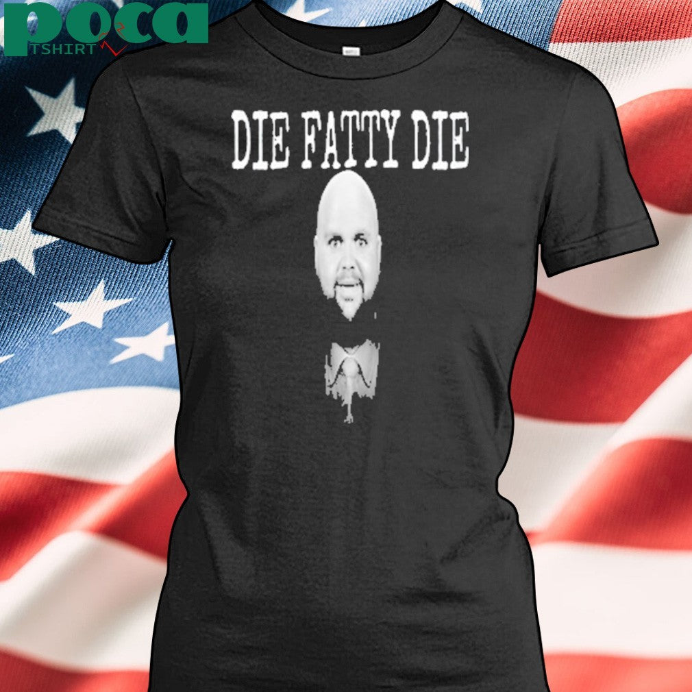 Die Fatty Die Jd Vance shirt