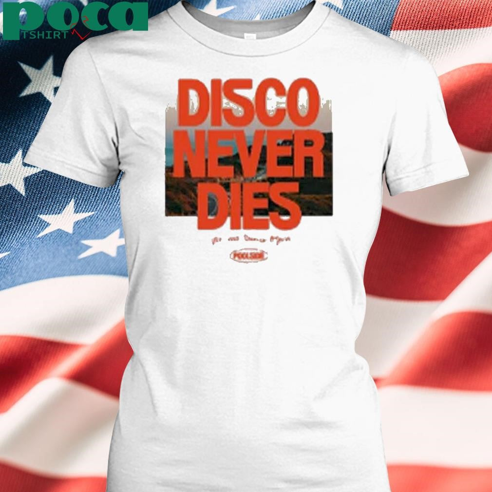 Disco Never Dies We Will Dance Again Poolside Shirt