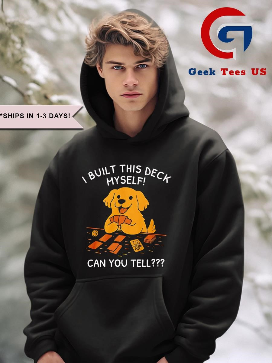Dog I built this deck myself shirt