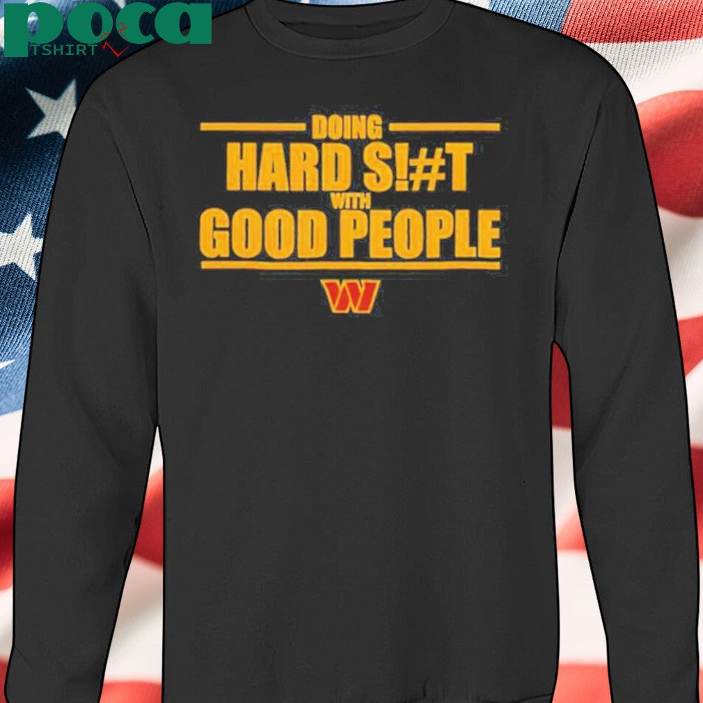 Doing hard shit with good people Washington Commanders logo shirt