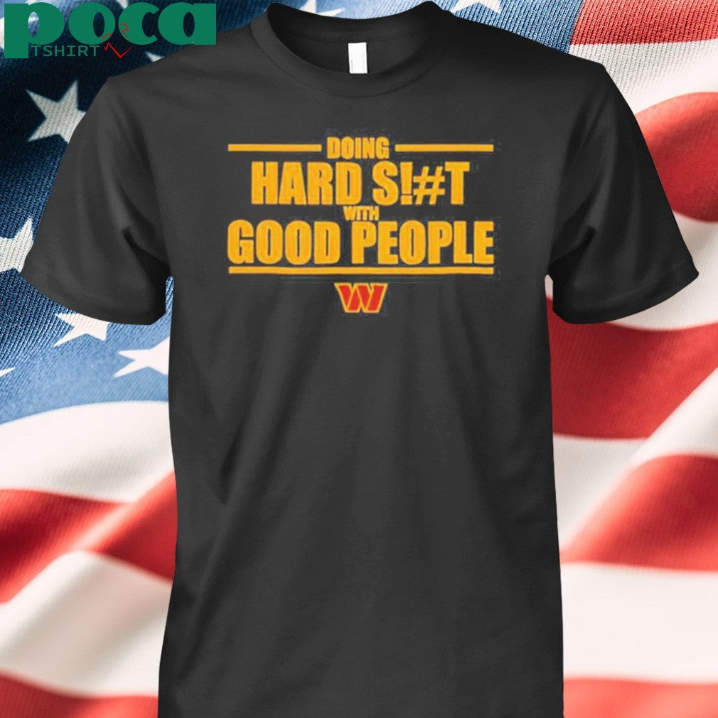 Doing hard shit with good people Washington Commanders logo shirt