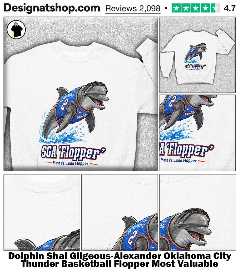 Dolphin Shai Gilgeous-Alexander Oklahoma City Thunder Basketball Flopper Most Valuable Flopper shirt