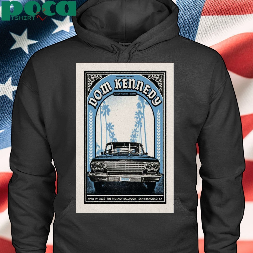 Dom Kennedy Live At The Regency Ballroom April 19 2025 Poster shirt