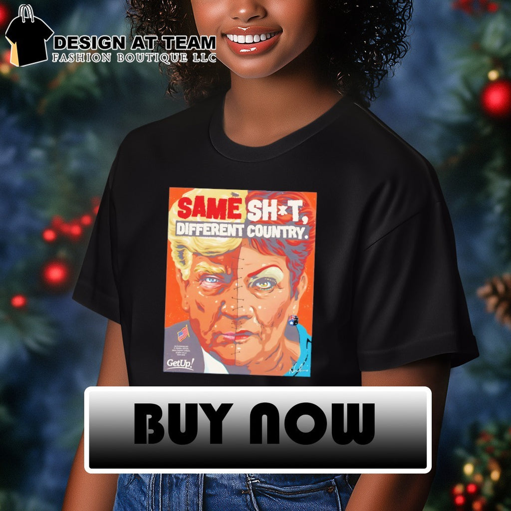 Donald Trump x Pauline Hanson Same Shit Different Country American flag shirt