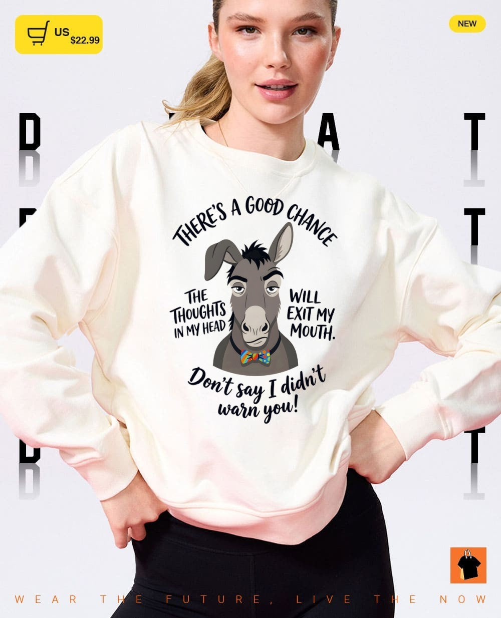 Donkey there’s a good chance the thoughts in my head will exit my mouth don’t say I didn’t warn you shirt