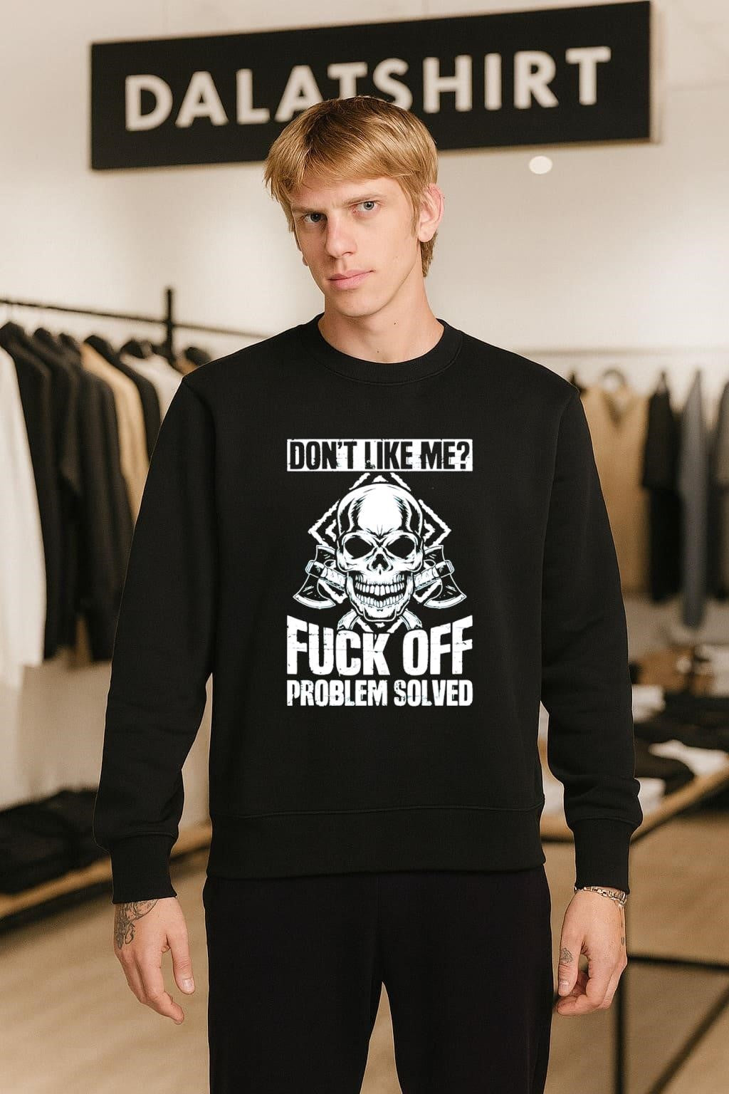 Don’t Like Me Fuck Off Problem Solved Skull shirt