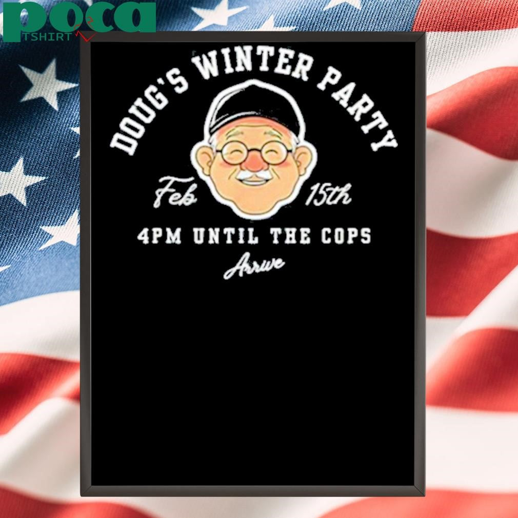 Dougs Winter Party February 15 Shirt
