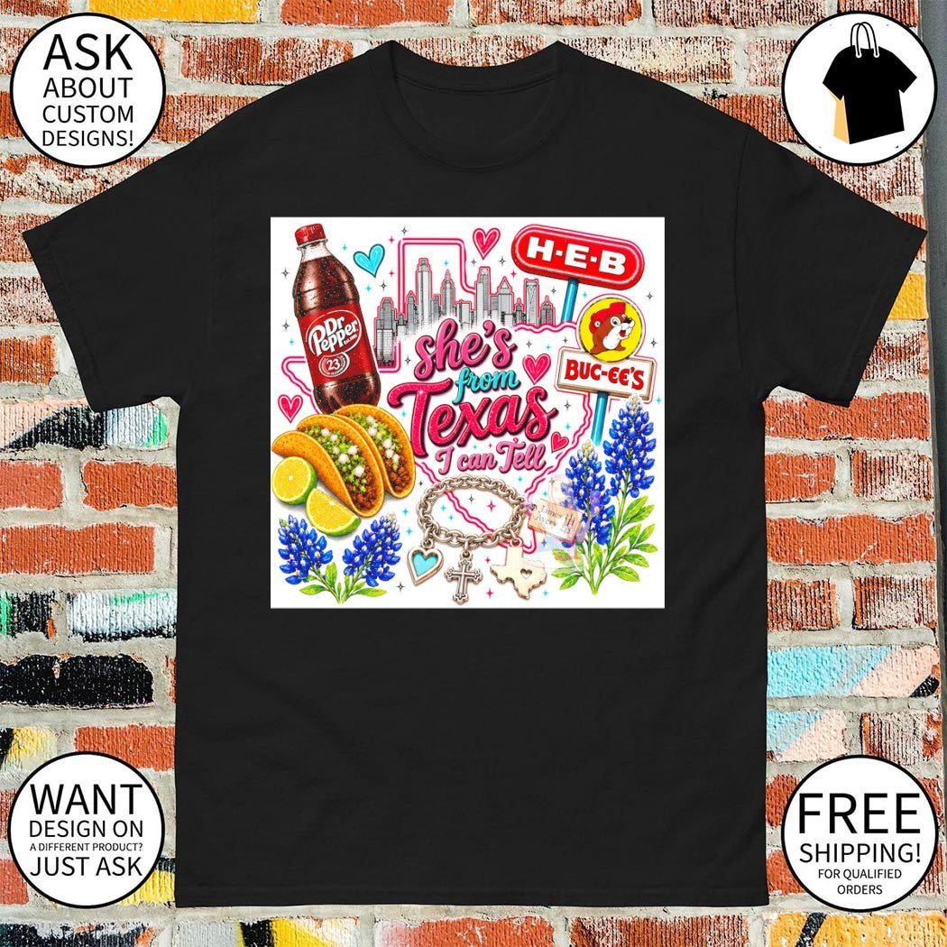 Dr Pepper Buc-ee’s H-E-B Taco she’s from Texas I can tell shirt