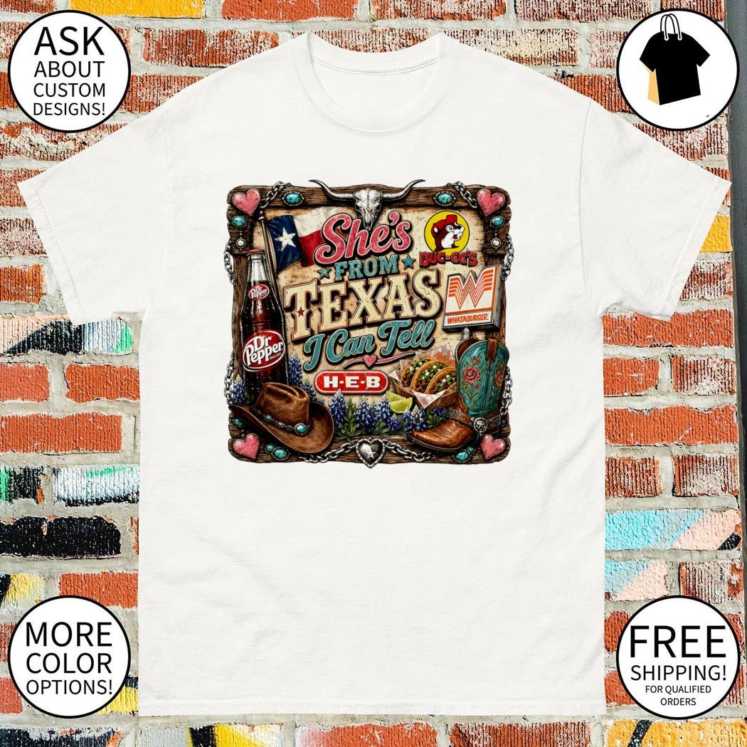 Dr Pepper Buc-ee’s Whataburger H-E-B she’s from Texas I can tell text Cowboy boot shirt