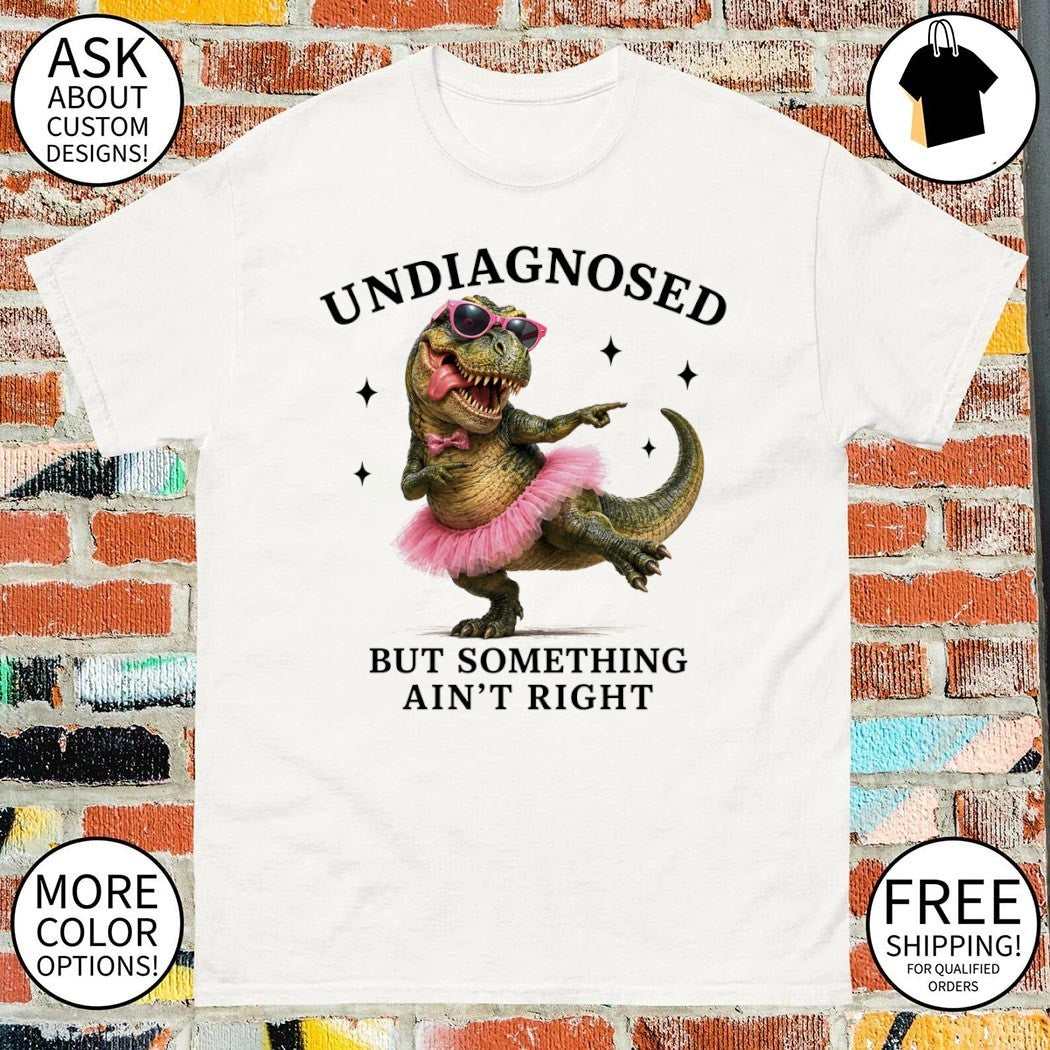 Dragon dancing undiagnosed but something ain’t right shirt