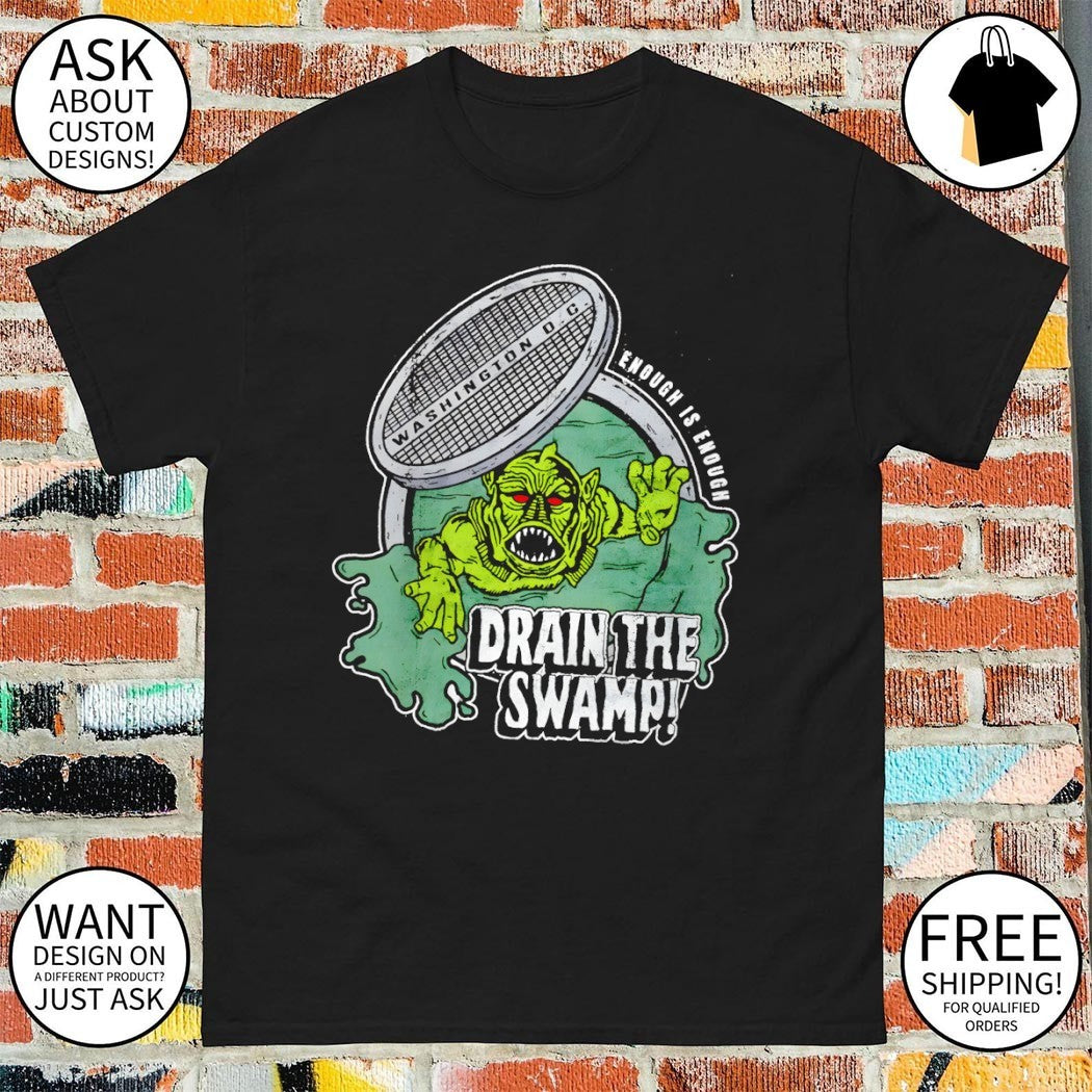 Drain the Swamp Lincoln Algae Satire enough is enough Washington DC shirt