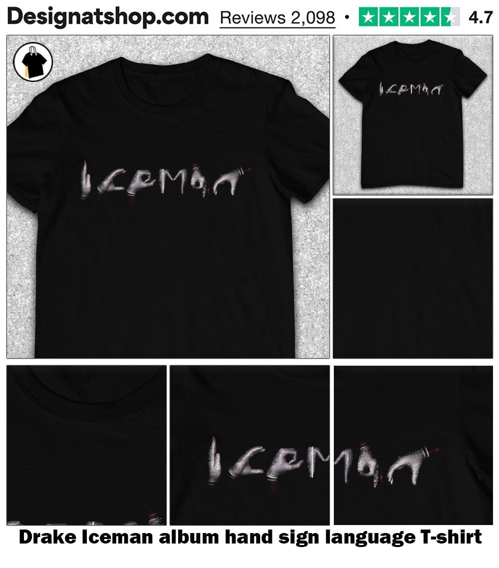 Drake Iceman album hand sign language shirt
