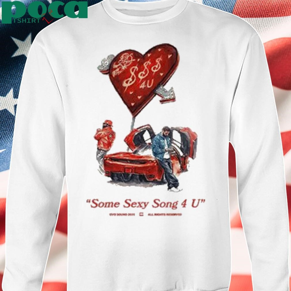 Drake X Partynextdoor Some Sexy Songs 4 U Shirt