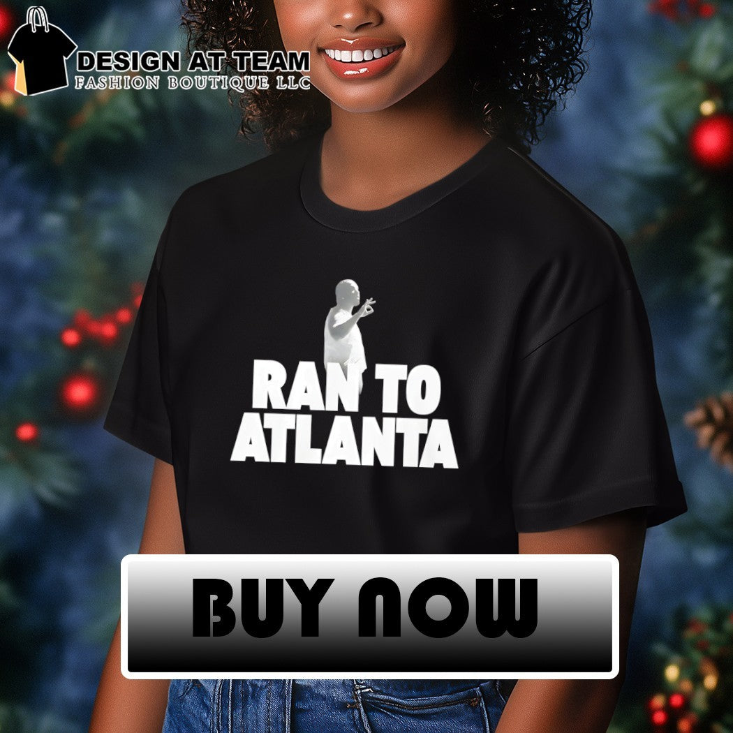 Drake rapper Ran To Atlanta shirt