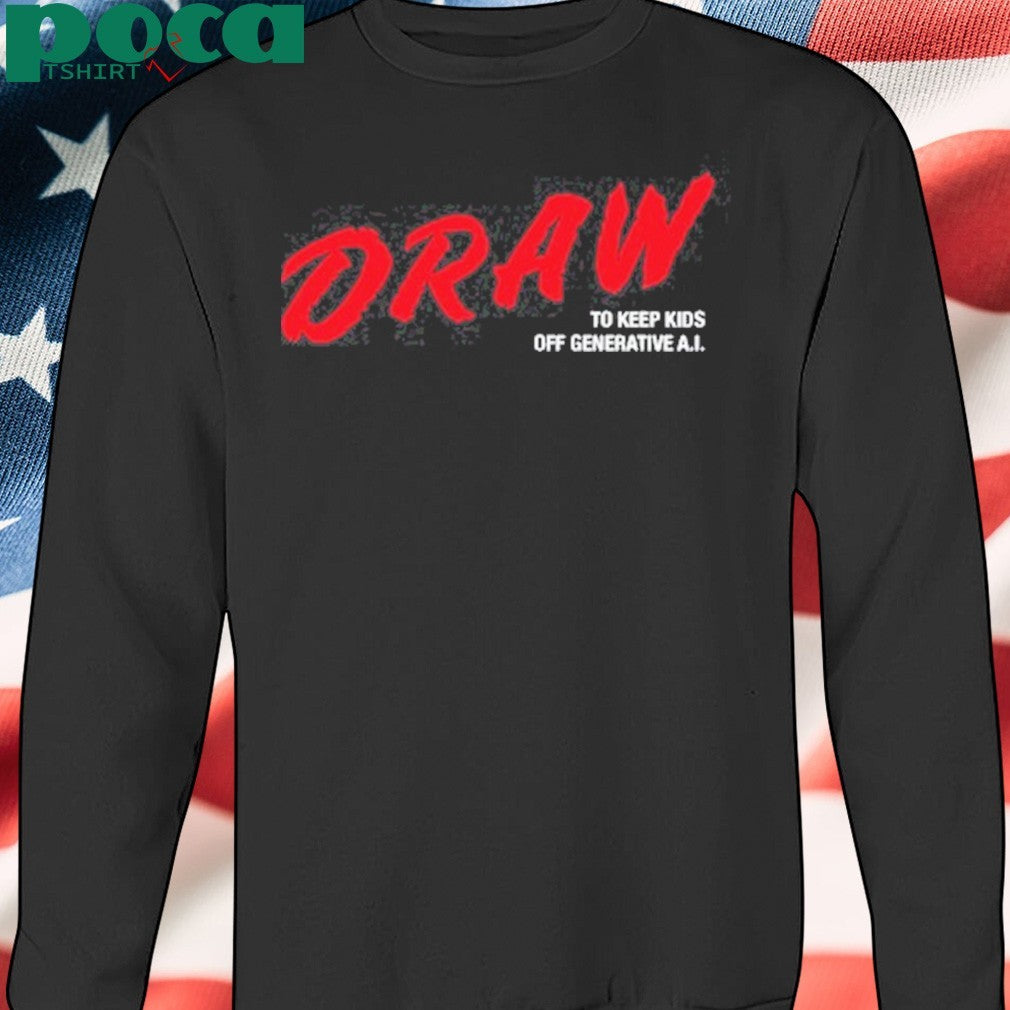 Draw To Keep Kids Off Generative Ai T-Shirt