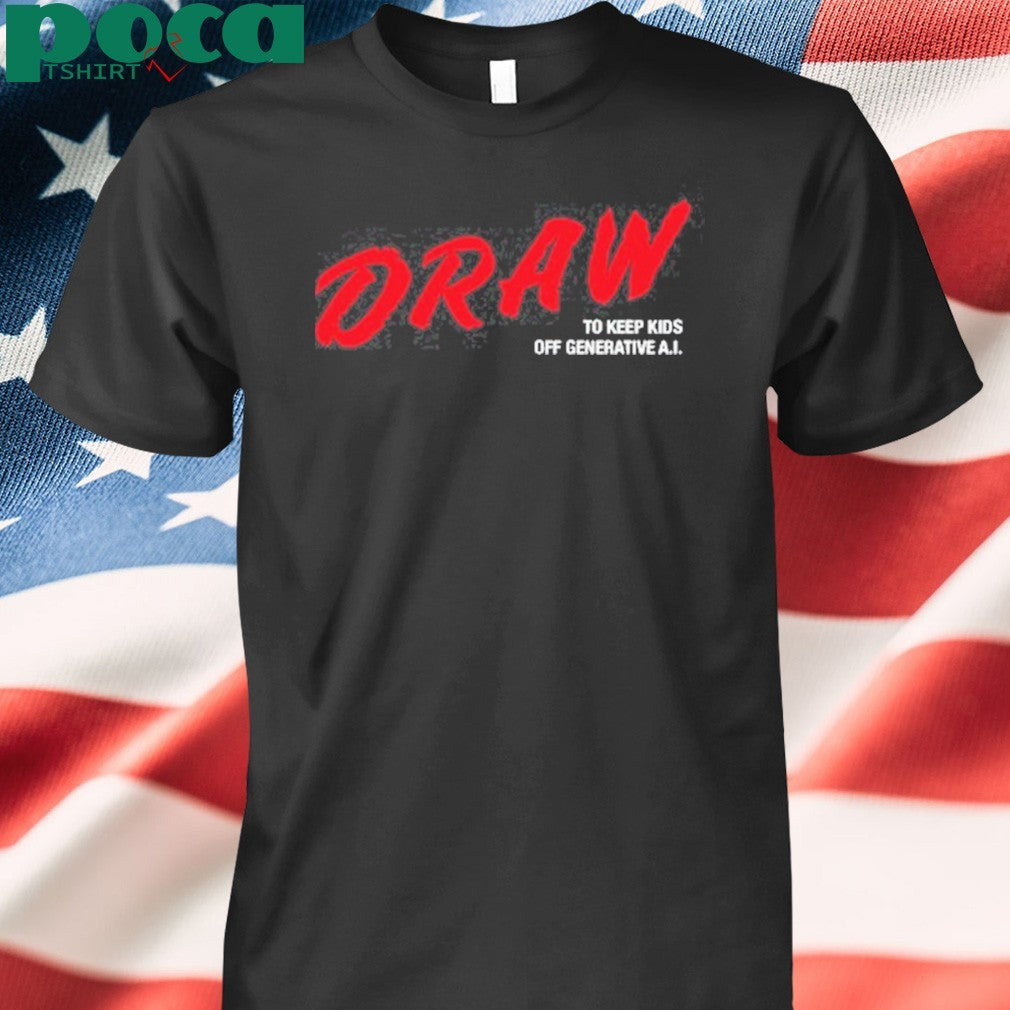 Draw To Keep Kids Off Generative Ai T-Shirt