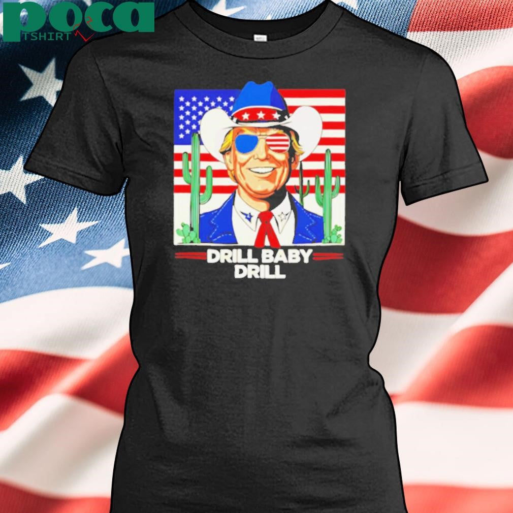 Drill Baby Drill Trump 2025 cowboy shirt