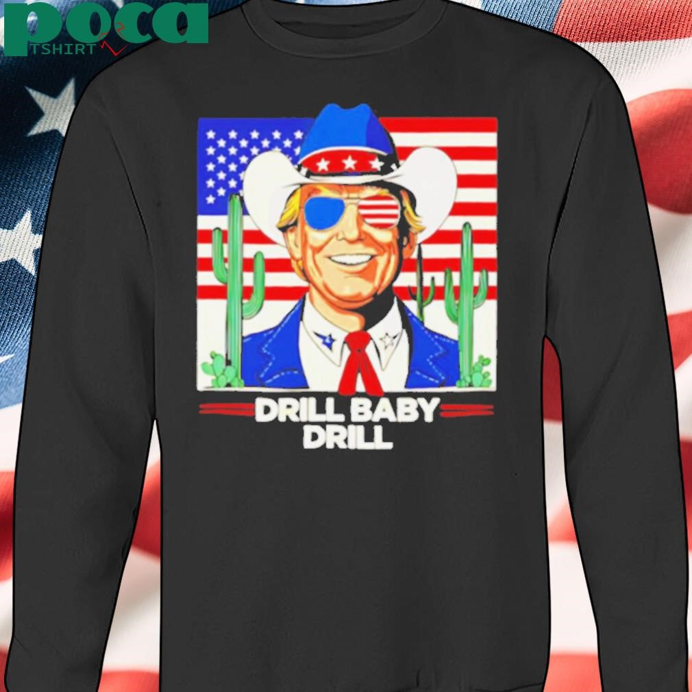 Drill Baby Drill Trump 2025 cowboy shirt