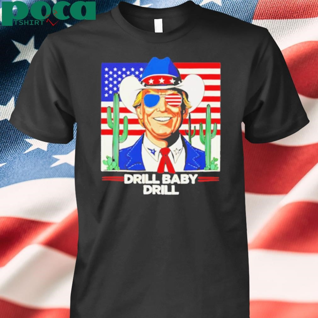 Drill Baby Drill Trump 2025 cowboy shirt