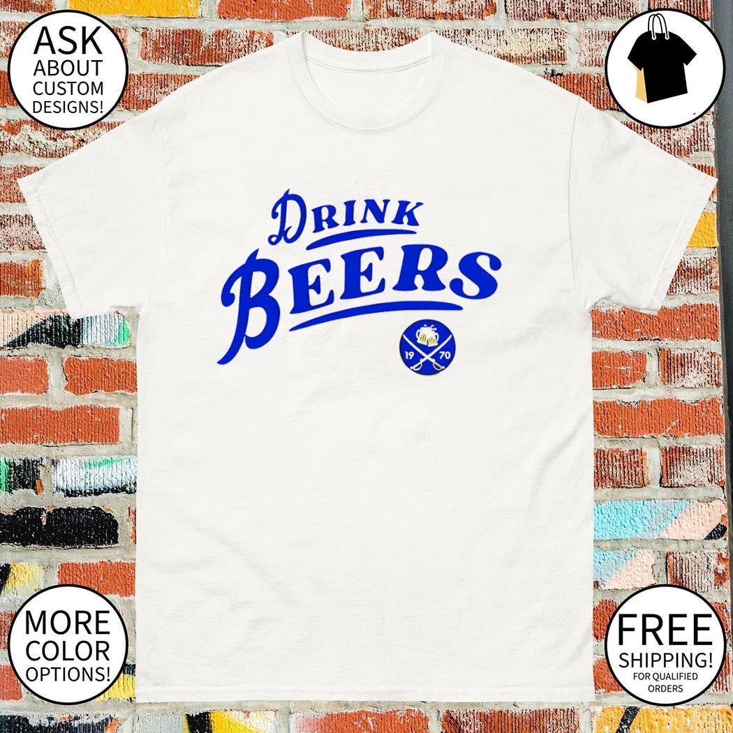 Drink Beers Buffalo Sabres Hockey NHL 1970 parody logo shirt