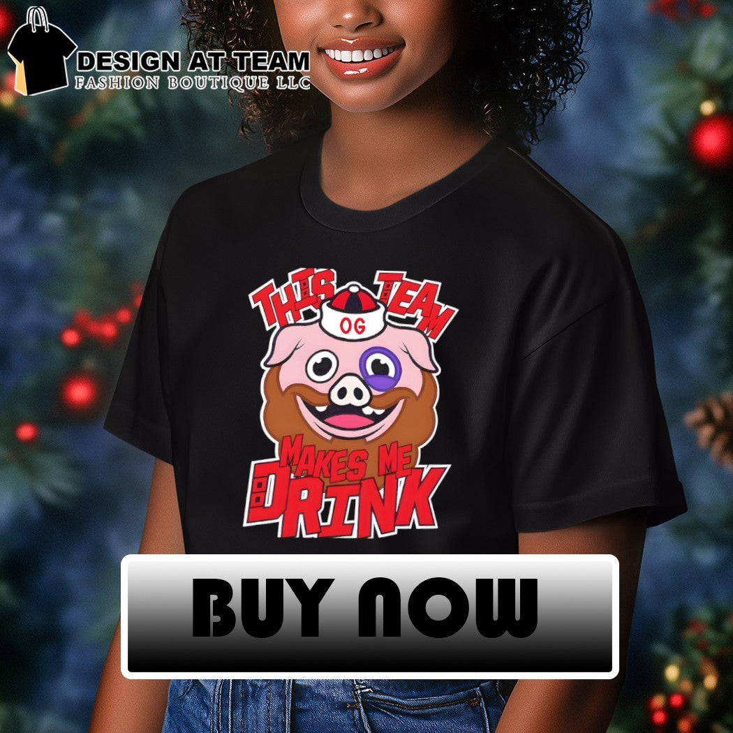 Drunk og pig this team makes me drink shirt