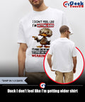 Duck I don’t feel like I’m getting older shirt