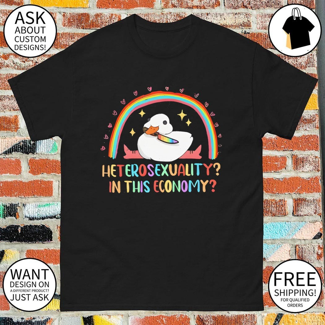 Duck says no to heteronormativity heterosexuality in this economy shirt