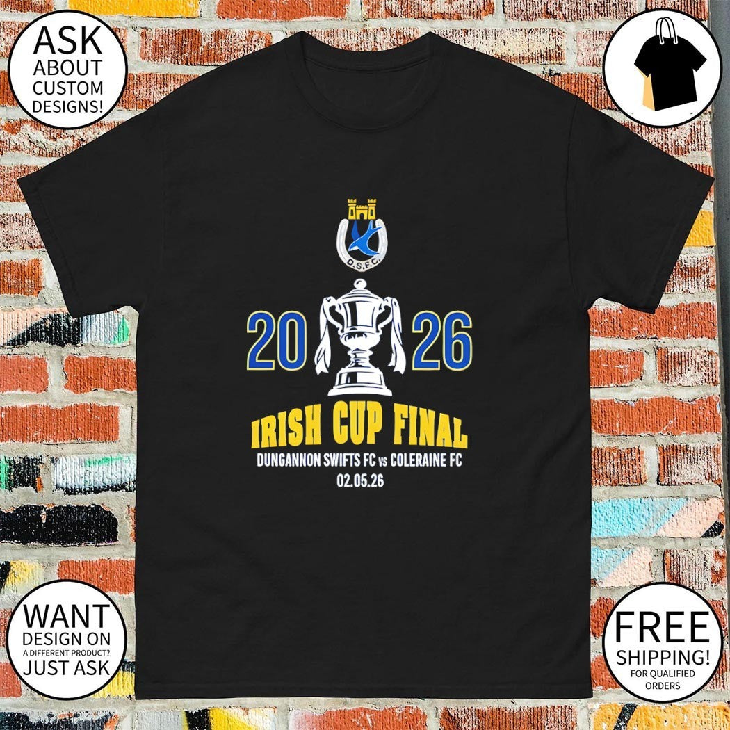 Dungannon Swifts FC vs Coleraine FC Irish Cup Final 2026 shirt