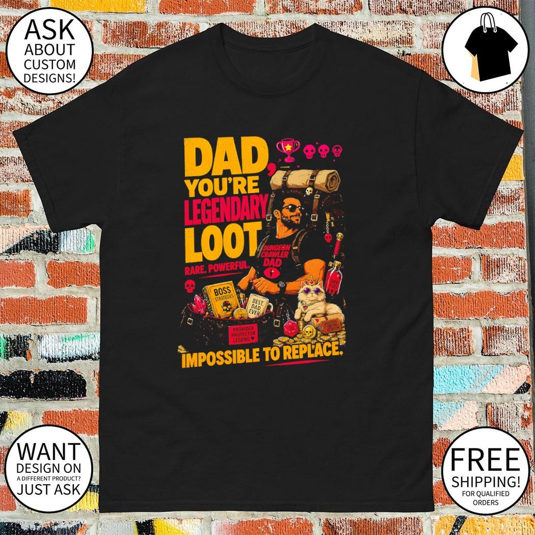 Dungeon Crawler Carl Dad you’re Legendary Loot Rape Powerful Father’s Day 2026 shirt